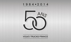 Volvo Trucks France fête ses 50 ans d’existence !