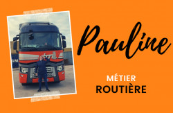 Interview : Pauline, conductrice de poids lourd